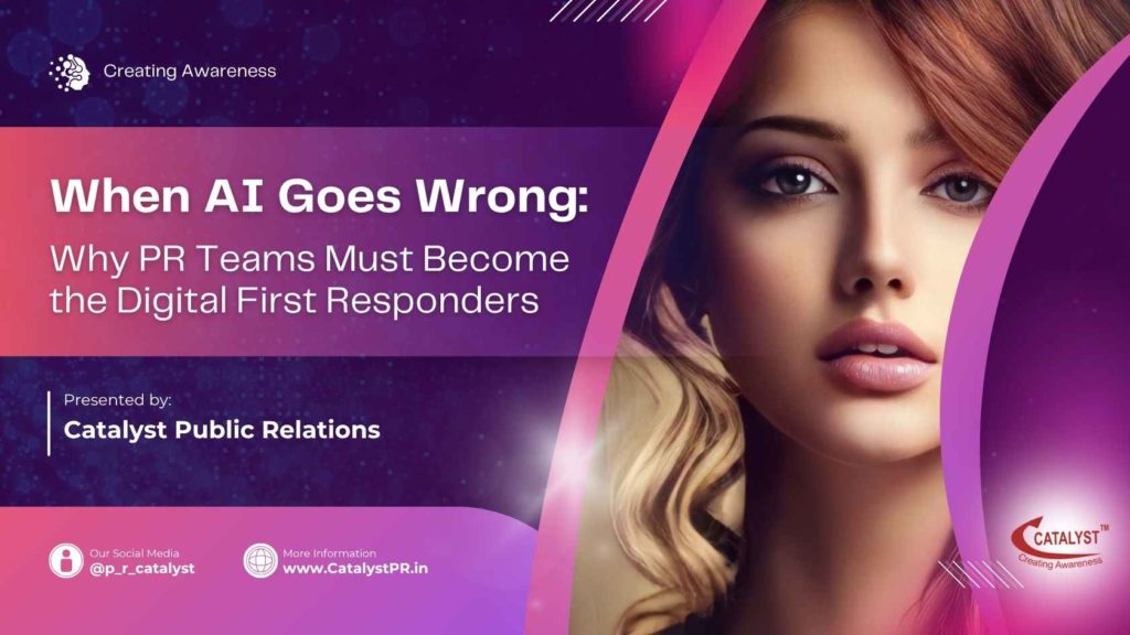 When AI Goes Wrong Why PR Teams Must Become the Digital First Responders 