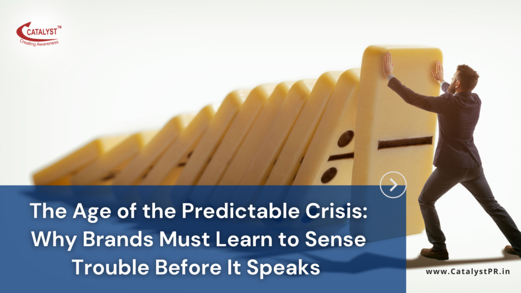 The Age of the Predictable Crisis: Why Brands Must Learn to Sense Trouble Before It Speaks