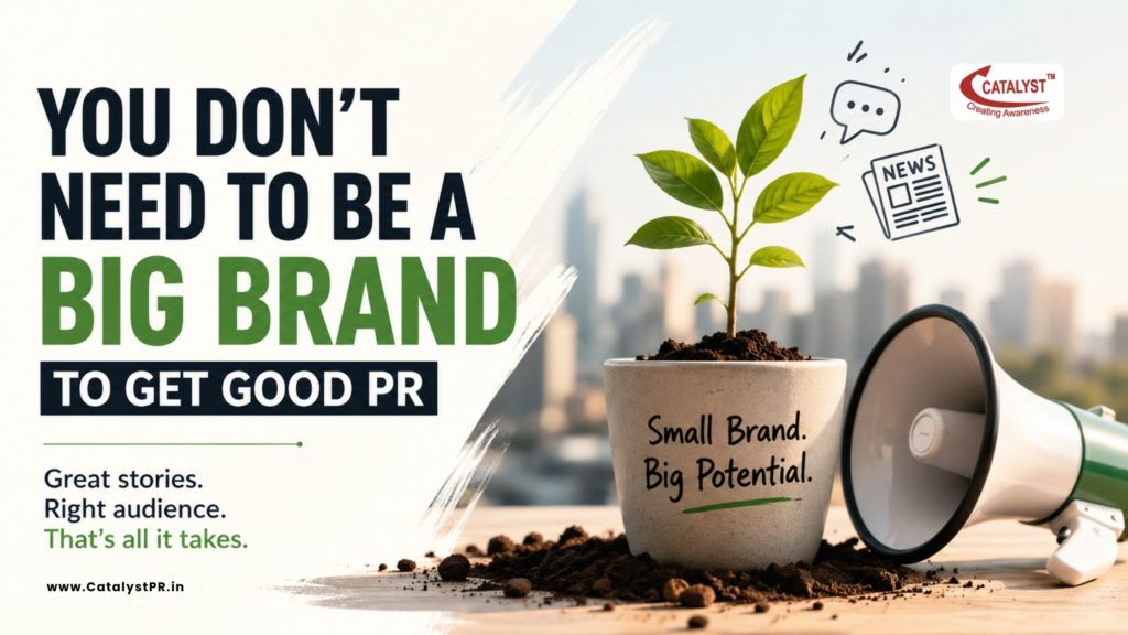 PR Isn't Just for Big Brands. It's for Brands With Something to Say.